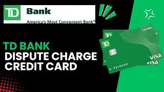 How do I dispute a charge on my TD Bank credit card statement?