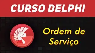 Curso programação em Delphi - Sistema PDV Módulo de OS aula8