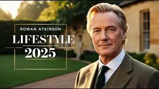 Rowan Atkinson Lifestyle 2025 ★ Inside His Oxfordshire Estate, Family & Peaceful Life