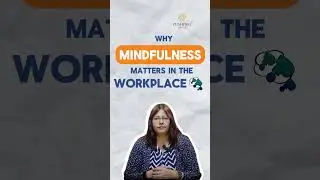 Why mindfulness matters in the workplace? | Pushpam Group  #MentalHealth #mindfulness