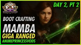 VIPER STRIKE of the MAMBA - Boot Crafting - Day 2 Pt 2 - | PoE Keepers of the Flame