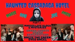 HAUNTED HOTEL CASSADAGA PART 2 WITH UGUE & ANGIE TGEA