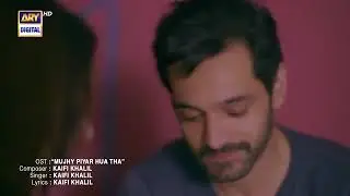mujha Pyar hua tha//( complete OST 🎶)..kaifi Khalil @Arydigital HD