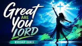 Great Are You Lord | Worship Dance Offering | Spirit & Truth Fellowship