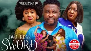 TWO EDGED SWORD FULL MOVIE - ONNY MICHAEL,EBELE OKARO NEW 2025 NOLLYWOOD MOVIE