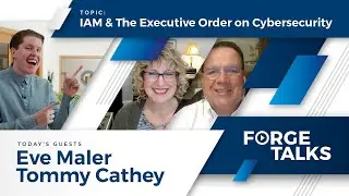 IAM & The Executive Order on Cybersecurity - with Eve Maler & Tommy Cathey