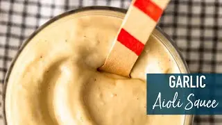 Garlic Aioli Sauce!