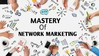 mastery of network marketing | mlm training videos | mlm training bangla videos