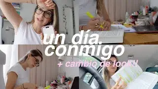 Un día conmigo {CAMBIO DE LOOK, notas, estudiar, update...}