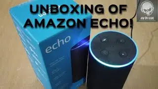 Amazon Echo (2nd Generation) - UNBOXING | Aim On Game | FULL HD