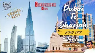 EPIC Dubai to Sharjah Road Trip 🚗 | Hidden Gems, Desert Views & City Vibes!