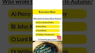 Who Wrote Ode to Autumn? | Literature Quiz