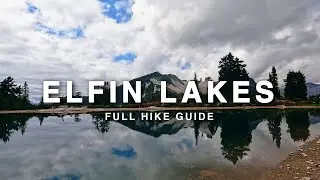 Elfin Lakes Hike Guide and Video