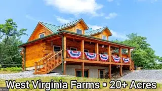 West Virginia Farmhouse For Sale | $499k | Custom Log Cabin | West Virginia Land For Sale | 20+Acres