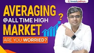 Are you Worried to do Averaging at All-time High Market? | Parimal Ade