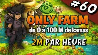 OnlyFarm de 0 à 100M de kamas #60 - Le Farm en Monocompte le plus RENTABLE de 2026 !