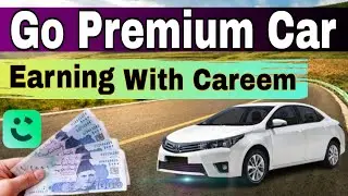 Careem Go premium car earning