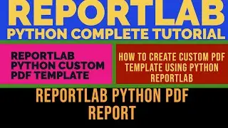 REPORTLAB|REPORTLAB PYTHON TUTORIAL|How To Create Custom Pdf Template Using Reportlab Python|PART:60