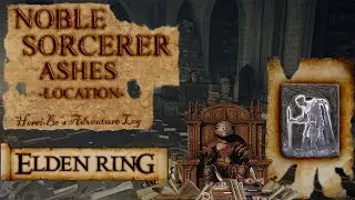 Noble Sorcerer Ashes Location | Elden Ring