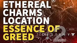 Ethereal Charms found Essence of Greed Destiny 2