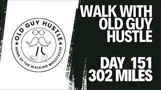 Walk w/Old Guy Hustle (Dave)Day 151
