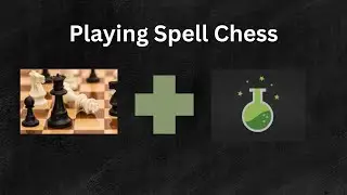 Playing Spell Chess