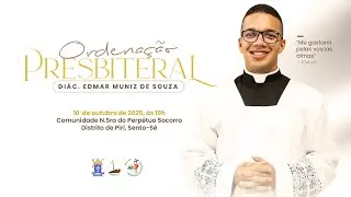 Ordena&ccedil;&atilde;o Presbiteral de Edmar Muniz de Souza