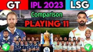 IPL 2023 | Gujarat Titans Vs Lucknow Super Giants Playing 11 Comparison | GT Vs LSG IPL 2023 Line-up