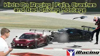 Idiots on iRacing | Episode 1 | Fails, Crashes and Bad Driving Montage