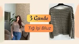 Üç günde örebileceğiniz tığ işi bluz 🧶