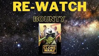 Re-Watch: Clone Wars; Bounty