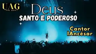 Deus Santo e Poderoso
