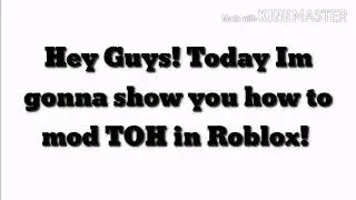 How To Mod TOH | Roblox