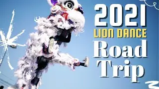 Lion Dance Road Trip 2021