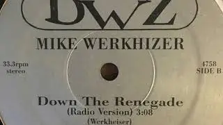 Mike Werkhizer - Down The Renegade
