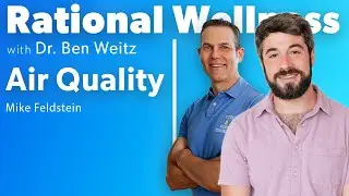 Reduce Particulate Matter in Indoor Air with Mike Feldstein: Rational Wellness Podcast 422