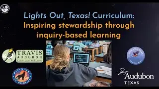 &ldquo;Lights Out, Texas! Curriculum: Inspiring stewardship through inquiry-based learning&rdquo;Hannah Lederman