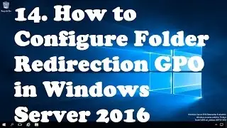14. How to Configure Folder Redirection GPO in Windows Server 2016