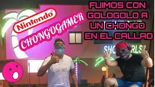 FUIMOS CON GOLOGOLO A UN CHONGOGAMER EN CALLAO