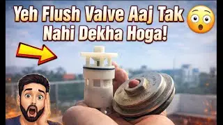 Yeh Flush Valve Aaj Tak Nahi Dekha Hoga | 99% Plumber Shocked!