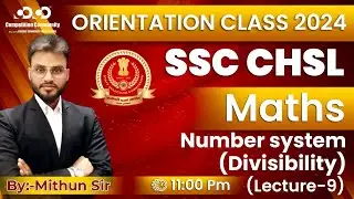 Number system (Divisibility) I Lect-9 | Maths | Mithun sir | Orientation Class 2024 SSC CHSL 2024