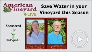 How to Water your Vineyard Smarter this Season with American Vineyard Live