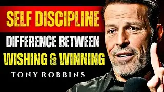 Self Discipline: The Difference Between Wishing and Winning | Tony Robbins Motivation