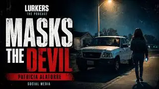 8. Patricia Alatorre: When Social Media Masks the Devil
