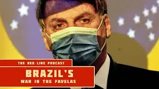 Brazil's War in the Favelas - The Red Line Podcast