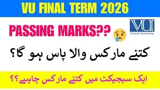 VU Final Term Passing Marks 2026 || Vu Final Term Passing Marks Calculator || Minimum Passing Marks?