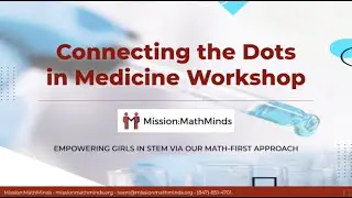 Connecting the Dots in Medicine Workshop | Mission:MathMinds