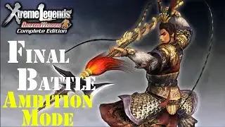 Dynasty Warriors 8: XLCE - Ambition Mode Final Battle (Ultimate) (JP)