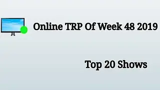 Online TRP Of Week 48 2019