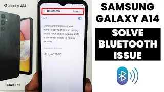 Samsung A14: Solve Bluetooth Issue - Fix Bluetooth Not Working Problem